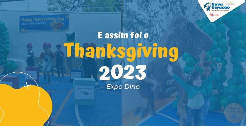 Thanksgiving 2023 - Confira como foi a nossa exposição Berçário e Colégio Nova Geração